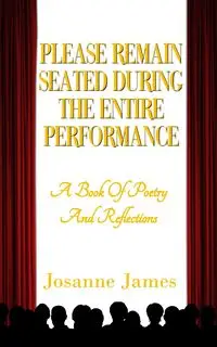 Please Remain Seated During the Entire Performance - James Josanne