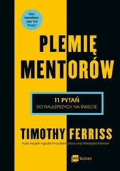 Plemię mentorów 11 pytań do najlepszych na świecie - Timothy Ferriss