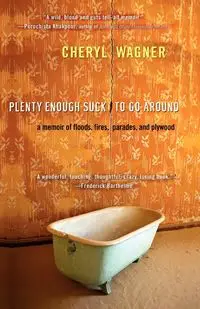 Plenty Enough Suck to Go Around - Cheryl Wagner