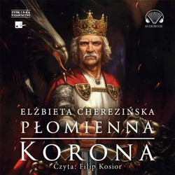 Płomienna korona Audiobook - Elżbieta Cherezińska