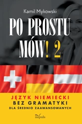 Po prostu mów! Język niemiecki bez gramatyki cz.2 - Kamil Mykowski