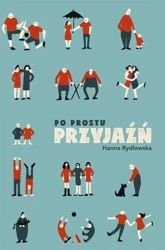 Po prostu przyjaźń - Hanna Rydlewska