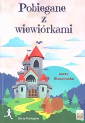 Pobiegane z wiewiórkami - Aneta Staszewska