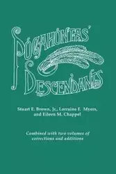 Pocahontas' Descendants. a Revision, Enlargement and Extension of the List as Set Out by Wyndham Robertson in His Book Pocahontas and Her Descendants - Stuart E. Brown Jr.