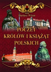 Poczet królów i książąt Polskich - Dariusz Wizor