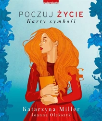 Poczuj życie. Karty symboli - Katarzyna Miller, Joanna Olekszyk