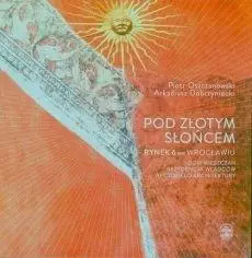 Pod Złotym Słońcem - Arkadiusz Dobrzyniecki, Piotr Oszczanowski