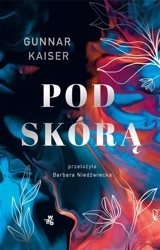 Pod skórą - Gunnar Kaiser, Barbara Niedźwiecka