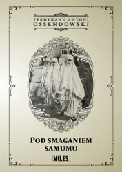 Pod smaganiem samumu - Ferdynand Antoni Ossendowski