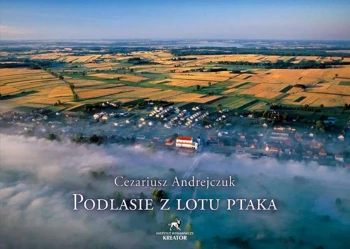 Podlasie z lotu ptaka - Cezariusz Andrejczuk