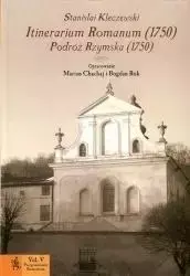 Podróż Rzymska (1750) Itinerarium Romanum (1750) - Marian Chachaj, Bogdan Rok, Stanislai Kleczewski