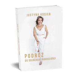 Podróż do dojrzałej kobiecości - Justyna Kosień