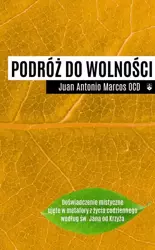 Podróż do wolności - Juan Antonio Marcos OCD