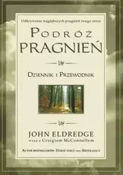 Podróż pragnień. Dziennik i przewodnik - John Eldredge