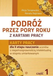 Podróż przez pory roku z kartami pracy. Część 1 - Alicja Tanajewska, Renata Naprawa