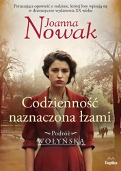 Podróż wołyńska T.4 Codzienność naznaczona.. - Joanna Nowak, Magdalena Kawka