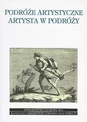 Podróże artystyczne. Artysta w podróży - R. Kasperowicz, J. Jaźwierski, M. Pastwa (red.)