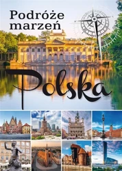 Podróże marzeń. Polska - praca zbiorowa