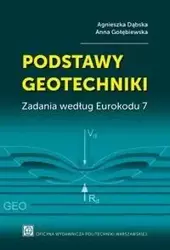 Podstawy geotechniki. Zadania według Eurokodu 7 - A. Dąbska, A. Golębiewska