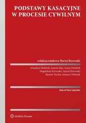 Podstawy kasacyjne w procesie cywilnym - Arkadiusz Bieliński, Joamaciej Rzewuski