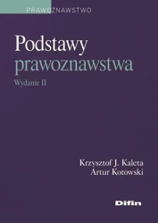 Podstawy prawoznawstwa w.2 - Krzysztof Kaleta J, Artur Kotowski