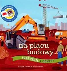 Podświetl i Odkryj. Na placu budowy - Carron Brown, Bee Johnson