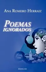 Poemas Ignorados - Ana Romero Herraiz