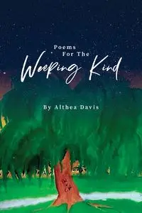 Poems For The Weeping Kind - Davis Althea