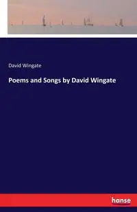 Poems and Songs by David Wingate - David Wingate