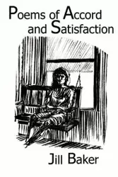 Poems of Accord and Satisfaction - Jill Baker Withrow