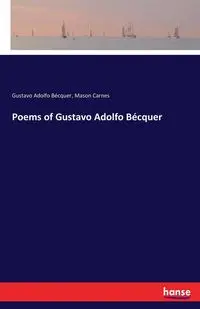 Poems of Gustavo Adolfo Bécquer - Gustavo Adolfo Bécquer