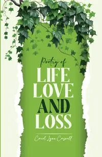 Poetry of Life, Love and Loss - Carol Lynn Caswell