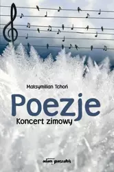 Poezje. Koncert zimowy - Maksymilian Tchoń