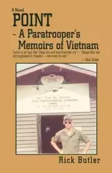 Point- A Paratrooper's Memoirs of Vietnam - Rick Butler