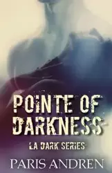 Pointe Of Darkness - Paris Andren