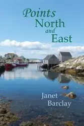 Points North and East - Janet Barclay M