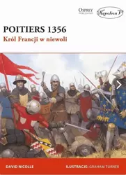 Poitiers 1356. Król Francji w niewoli - David Nicolle