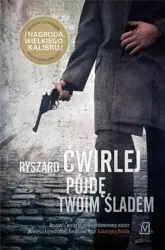 Pójdę twoim śladem - Ryszard Ćwirlej