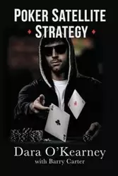 Poker Satellite Strategy - Dara O'Kearney