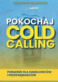 Pokochaj Cold Calling - Limitless Mind Publishing