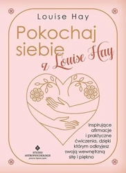 Pokochaj siebie z Louise Hay - Louise Hay