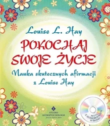 Pokochaj swoje życie. Nauka skutecznych... + CD - Louise L. Hay