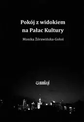 Pokój z widokiem na Pałac Kultury - Monika Żórawińska-Gołoś