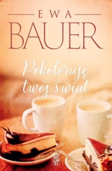 Pokoloruję twój świat - Ewa Bauer