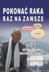 Pokonać raka raz na zawsze - George Ashkar