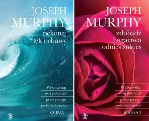 Pokonaj lęk i obawy + Zdobądź bogactwo, J. Murphy - Joseph Murphy