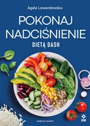 Pokonaj nadciśnienie dietą DASH w.4 - Agata Lewandowska