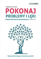 Pokonaj problemy i lęki - Magdalena Staniek