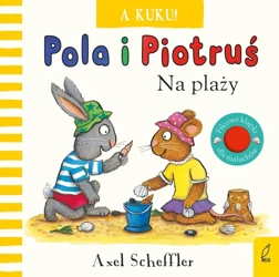 Pola i Piotruś. A kuku! Na plaży - Axel Scheffler