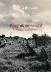 Polacy, nic się nie stało! - Jan Grabowski